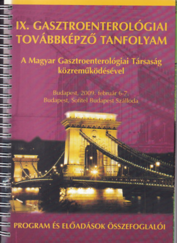 IX. Gasztroenterolgiai tovbbkpz tanfolyam - Program s eladsok sszefoglali - 2009. februr. 6-7.