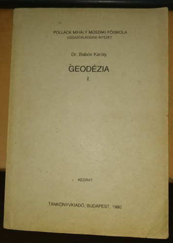 Dr. Babs Kroly - Geodzia I. Pollack Mihly Mszaki Fiskola - Vzgazdlkodsi Intzet