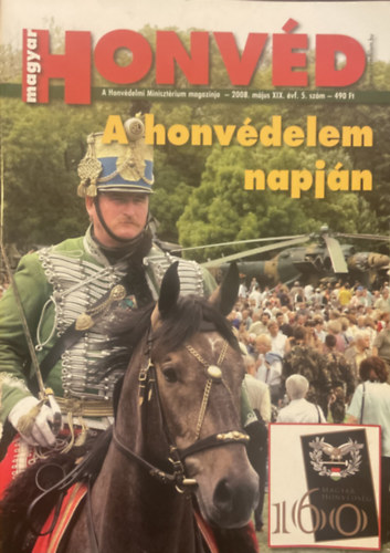 Csulák András (Főszerk.) - Magyar Honvéd - A Honvédelmi Minisztérium magazinja 2008. Május