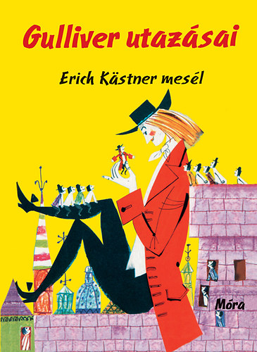 Erich K�stner - Gulliver utaz�sai - Erich K�stner mes�l