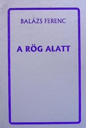 Bal�zs Ferenc - A r�g alatt - 1928-1935
