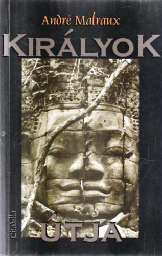 Andr� Malraux - Kir�lyok �tja