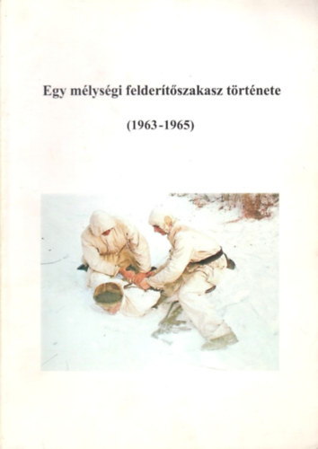 Egy mélységi felderítőszakasz története (1963-1965)