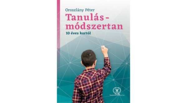 Oroszl�ny P�ter - Tanul�sm�dszertan �ltal�nos iskol�soknak - 10 �ves kort�l