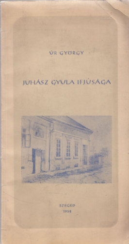 r Gyrgy - Juhsz Gyula ifjsga