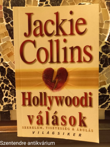 Jackie Collins - Hollywoodi v�l�sok-SZERELEM, TISZTESS�G & �RUL�S (Saj�t k�ppel)