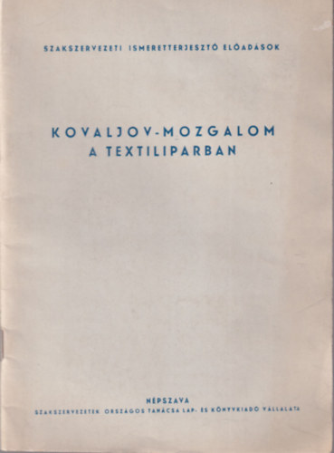 Rost�s P�ln� - Kovaljov-mozgalom a textiliparban