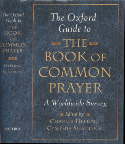 Cynthia Shattuck Charles Hefling - The Oxford Guide to the The Book of Common Prayer (A Worldwide Survey)
