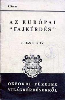 Julian Huxley - Az eur�pai "fajk�rd�s"