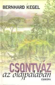 Bernhard Kegel - Csontv�z az olajpal�ban