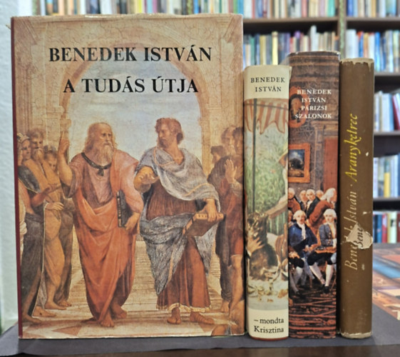 Benedek István - 4 db Benedek István kötet, KÖNYVMENTŐ AJÁNLAT: -mondta Krisztina, Párizsi szalonok, Aranyketrec: Egy elmeosztály élete, A tudás útja