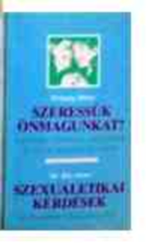 W.-Dr. Kiss F. B�hne - Szeress�k �nmagunkat?, Szexu�letikai k�rd�sek a Szent�r�s vil�goss�g�b