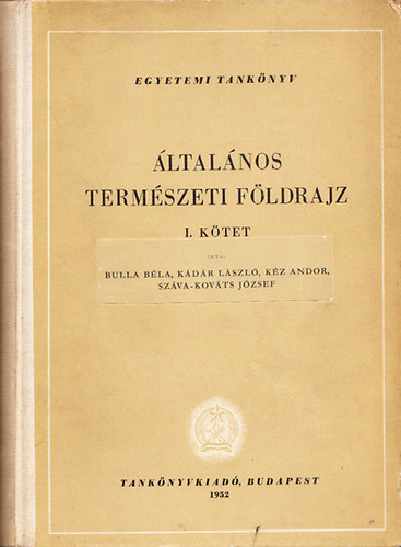 Bulla Bla; Kdr Lszl; Kz Andor; Szva-Kovts Jzsef - ltalnos termszeti fldrajz I-II.