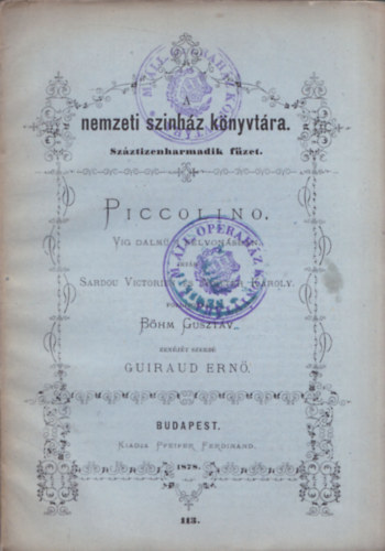 Nuitter Kroly, Bhm Gusztv, Guiraud Ern Sardou Victorien - Piccolino - Vig dalm 3 felvonsban (Nemzeti szinhz knyvtra 113.fzet)