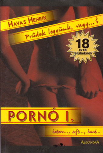 Havas Henrik - Porn� I. Pr�dek legy�nk, vagy...