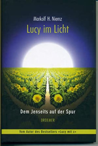 Markolf H.Niemz - Lucy im Licht - Dem Jenseits auf der Spur (Lucy a fényben - a túlvilág nyomában című mű