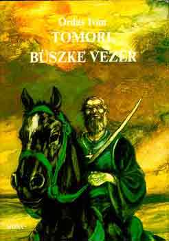 Ordas Iván - Tomori büszke vezér