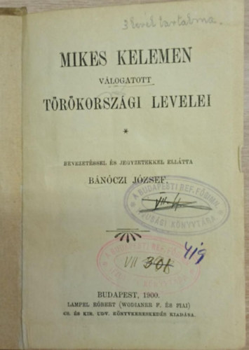 Dr. Vczy Jnos Bnczi Jzsef - Mikes Kelemen vlogatott trkorszgi levelei - Kazinczy Ferencz levelei (Szemelvnyek) (2 m egy ktetben)
