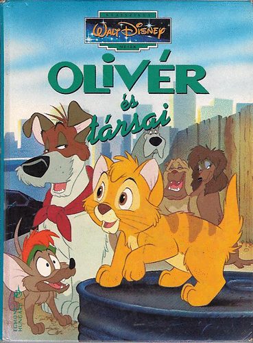 Egmont Kiad� - Oliv�r �s t�rsai (Walt Disney)