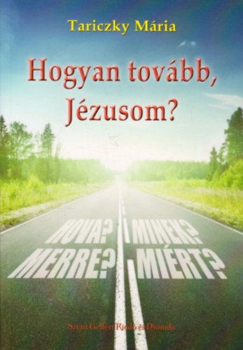 Tariczky M�ria - Hogyan tov�bb, J�zusom?