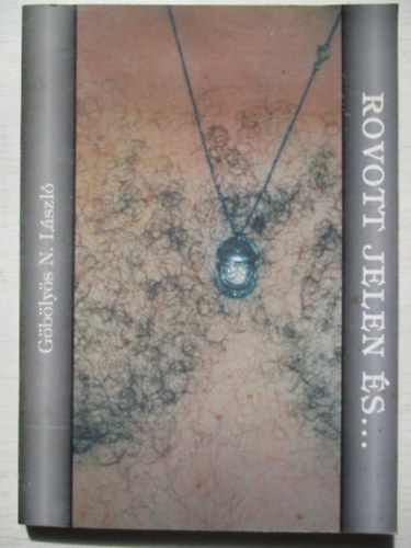 Göbölyös N. László - Rovott jelen és...