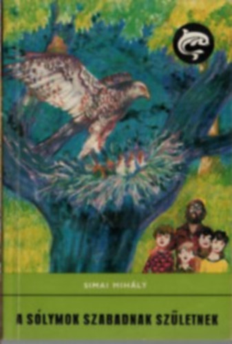 Simai Mih�ly - A s�lymok szabadnak sz�letnek (Delfin k�nyvek)