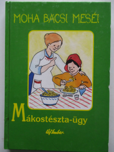 Leszkai Andrs - Moha bcsi mesi 4. - Mkostszta-gy