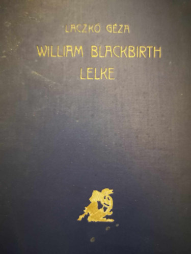 Laczk� G�za - William Blackbirth lelke