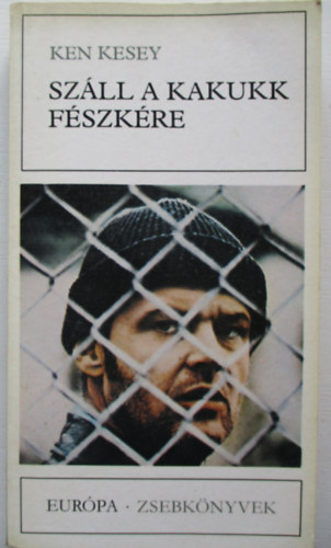 Ken Kesey - Sz�ll a kakukk f�szk�re