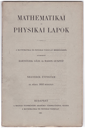 Bartoniek Gza - Rados Gusztv  (szerk.) - Mathematikai s physikai lapok - Negyedik vfolyam III. fzet - mrczius