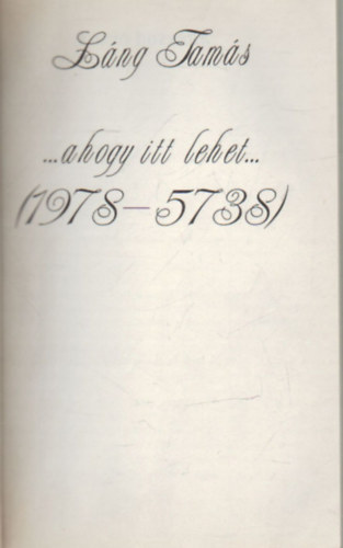 Láng Tamás - Ahogy itt lehet.. 1978-5738