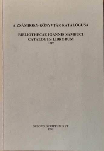 Keser� B�lint  (szerk) - Zs�mboky-k�nyvt�r katal�gusa 1587.