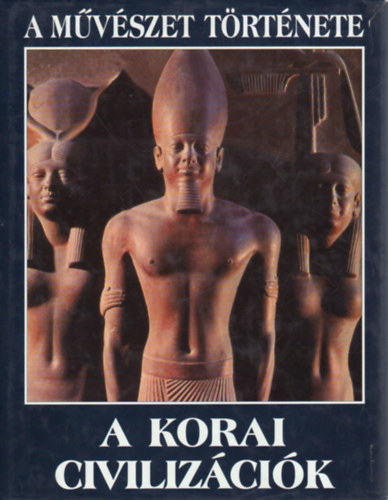 Paz Mart�nez Munoz - A korai civiliz�ci�k (A m�v�szet t�rt�nete)