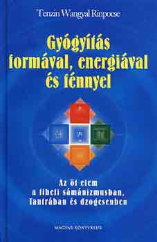 Tenzin Wangyal Rinpcse - Gygyts formval, energival s fnnyel