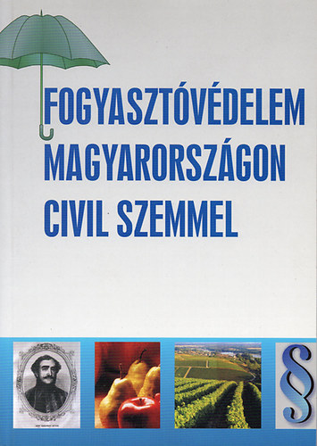 Garai Istv�n - �jlaki-V�tz L�szl�  (szerk.) - Fogyaszt�v�delem Magyarorsz�gon civil szemmel