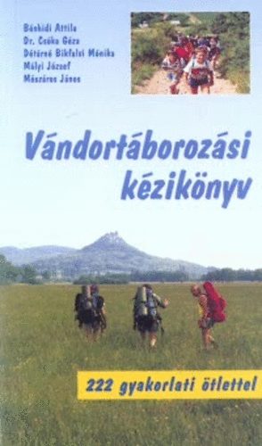 Bánhidi; Dr. Csóka; Détárné; Mályi; Mészáros - Vándortáborozási kézikönyv