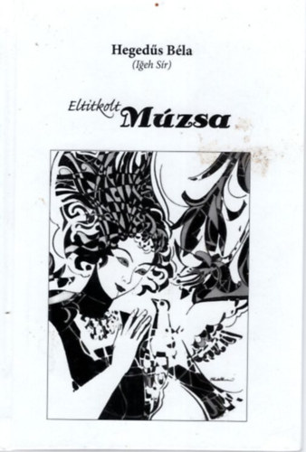 Heged�s B�la - Eltitkolt M�zsa
