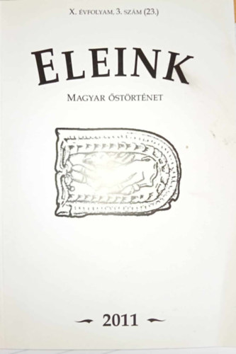 Dr. Erd�lyi Istv�n  (szerk.) - Eleink - magyar �st�rt�net X. �vfolyam 3. sz�m