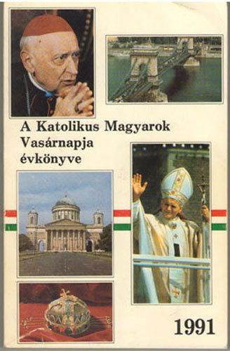 P. Kiss Barnabs - P. Ligeti Angelus  (szerk.) - A Katolikus  Magyarok Vasrnapja vknyve 1991