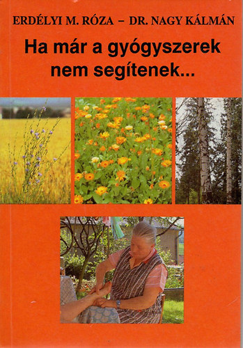 Erd�lyi M. R�za - Dr. Nagy K�lm�n - Ha m�r a gy�gyszerek nem seg�tenek....