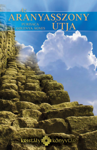 Purisacagolenya Ágnes - Az Aranyasszony útja