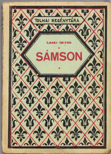 L�z�r Istv�n - S�mson (Napkeleti t�rt�net) (Tolnai reg�nyt�ra)