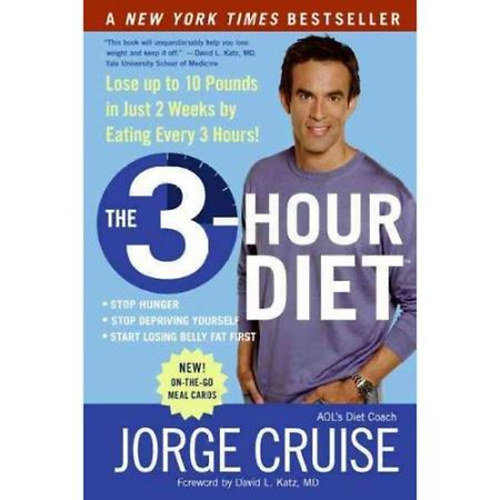 Jorge Cruise - The 3-hour Diet: Lose Up to 10 Pounds in Just 2 Weeks by Eating Every 3 Hours!