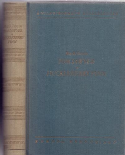 Ford�totta Koroknay Istv�n Mark Twain - A ford�t�st �tn�zte Karinthy Frigyes - Tom Sawyer kalandjai - Huckleberry Finn - K�t reg�ny (A Vil�girodalom Klasszikusai)