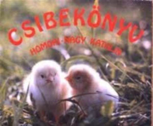 Homoki-Nagy Katalin - Csibek�nyv