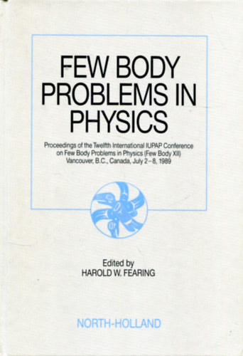 Harold W. Fearing - Few Body Problems in Physics