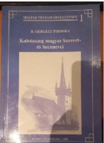 B. Gergely Piroska - Kalotaszeg magyar kereszt- �s becenevei