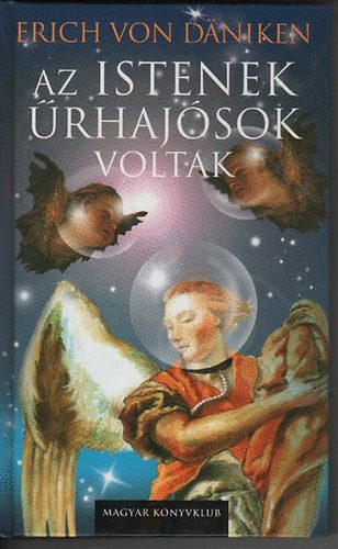 Erich von D�niken - Az istenek �rhaj�sok voltak