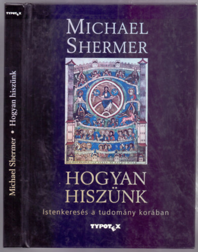 Michael Shermer - Hogyan hisznk - Istenkeress a tudomny korban