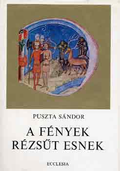 Puszta Sándor - A fények rézsűt esnek